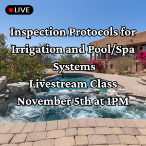 Inspection Protocols for Irrigation and Pool-Spa Systems (02064-INSC: 4 ICE Hours)