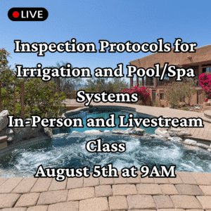 Inspection Protocols for Irrigation and Pool-Spa Systems (02064-INSC: 4 ICE Hours)