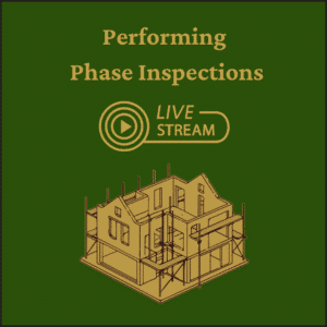 Performing Phase Inspections (TREC #02058-INSC: 4 ICE Hours)